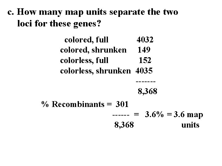 c. How many map units separate the two loci for these genes? colored, full