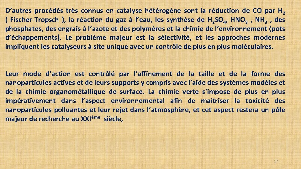D’autres procédés très connus en catalyse hétérogène sont la réduction de CO par H D’autres procédés très connus en catalyse hétérogène sont la réduction de CO par H