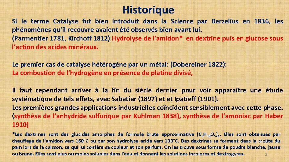 Historique Si le terme Catalyse fut bien introduit dans la Science par Berzelius en