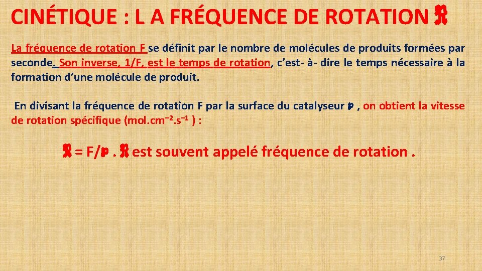 CINÉTIQUE : L A FRÉQUENCE DE ROTATION ℜ La fréquence de rotation F se