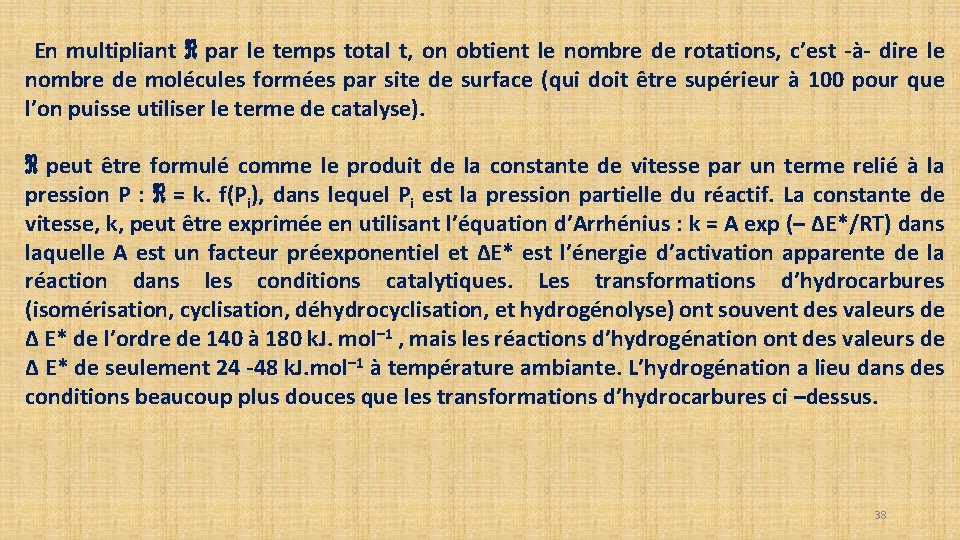  En multipliant ℜ par le temps total t, on obtient le nombre de