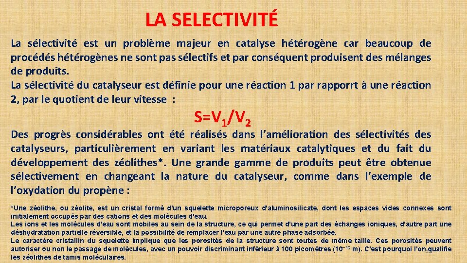 LA SELECTIVITÉ La sélectivité est un problème majeur en catalyse hétérogène car beaucoup de