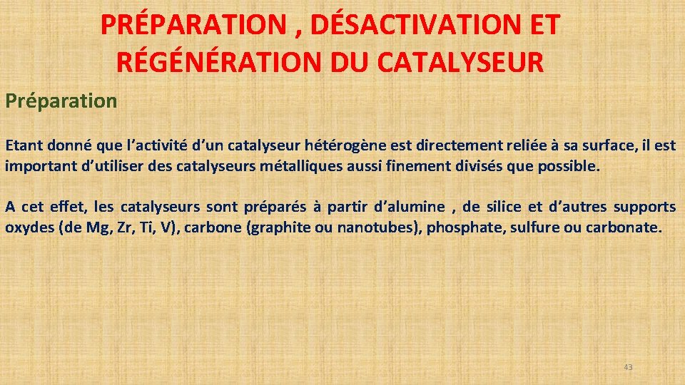 PRÉPARATION , DÉSACTIVATION ET RÉGÉNÉRATION DU CATALYSEUR Préparation Etant donné que l’activité d’un catalyseur