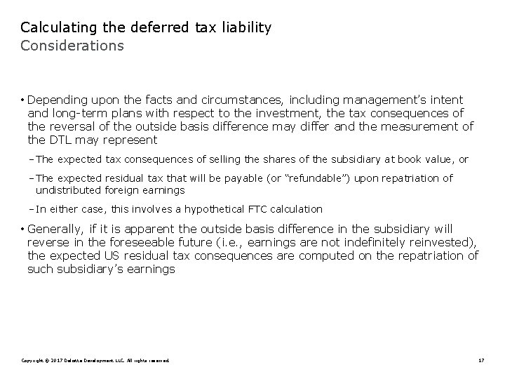 Calculating the deferred tax liability Considerations • Depending upon the facts and circumstances, including