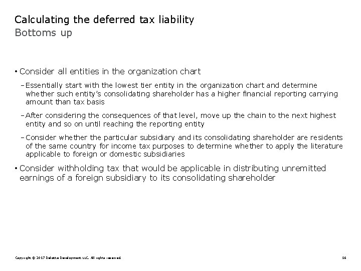 Calculating the deferred tax liability Bottoms up • Consider all entities in the organization