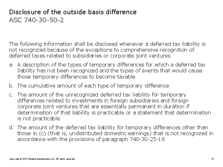 Disclosure of the outside basis difference ASC 740 -30 -50 -2 The following information
