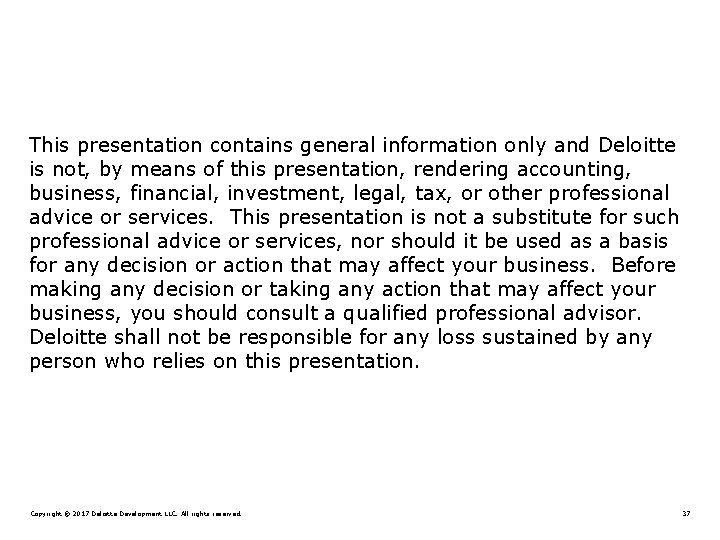 This presentation contains general information only and Deloitte is not, by means of this