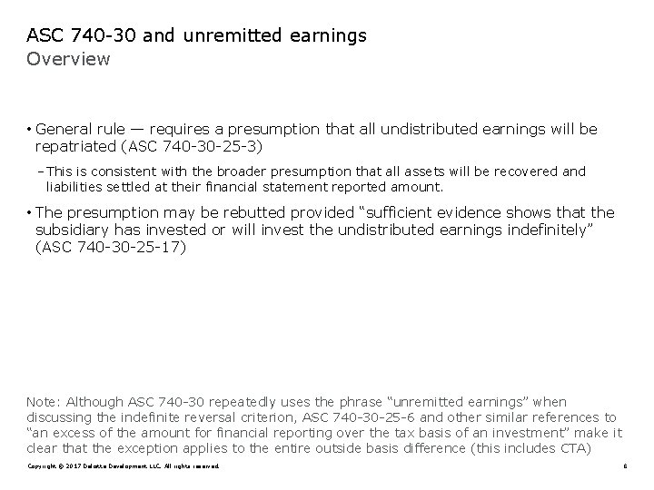 ASC 740 -30 and unremitted earnings Overview • General rule — requires a presumption