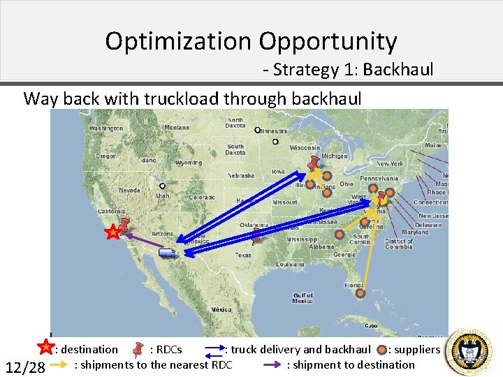 Optimization Opportunity - Strategy 1: Backhaul Way back with truckload through backhaul 12/28 :