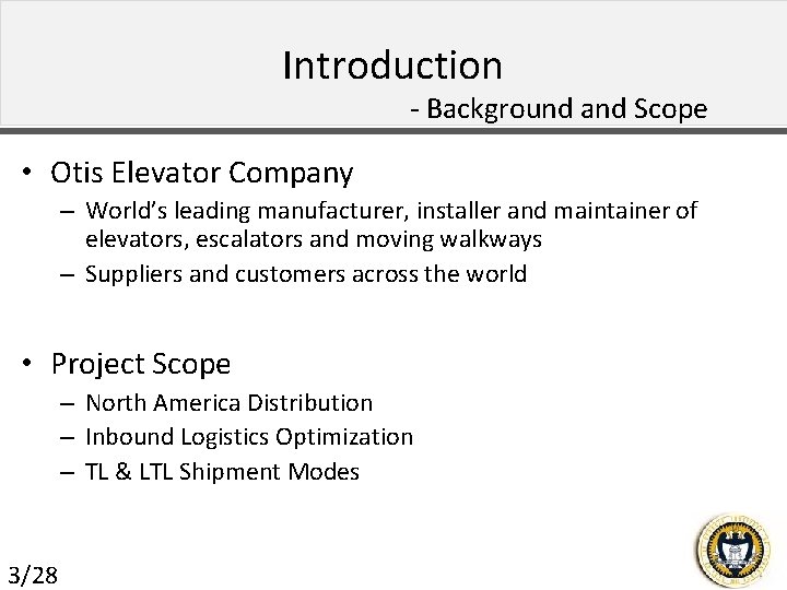 Introduction - Background and Scope • Otis Elevator Company – World’s leading manufacturer, installer