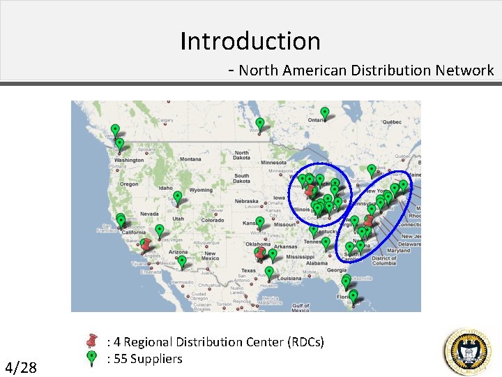 Introduction - North American Distribution Network 4/28 : 4 Regional Distribution Center (RDCs) :