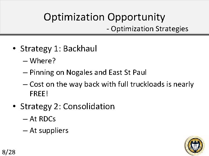 Optimization Opportunity - Optimization Strategies • Strategy 1: Backhaul – Where? – Pinning on