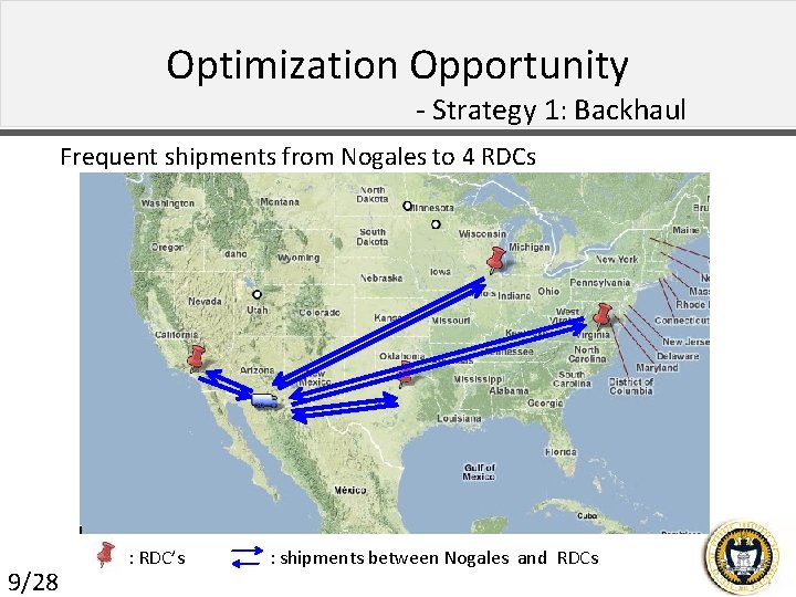 Optimization Opportunity - Strategy 1: Backhaul Frequent shipments from Nogales to 4 RDCs 9/28