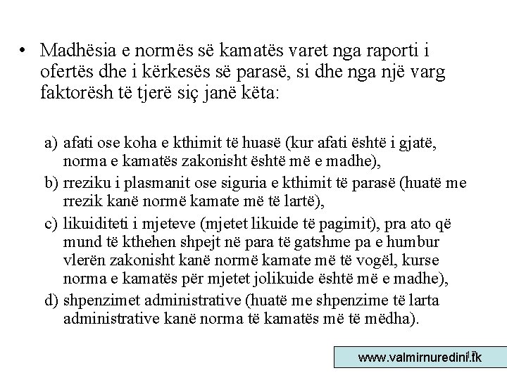  • Madhësia e normës së kamatës varet nga raporti i ofertës dhe i