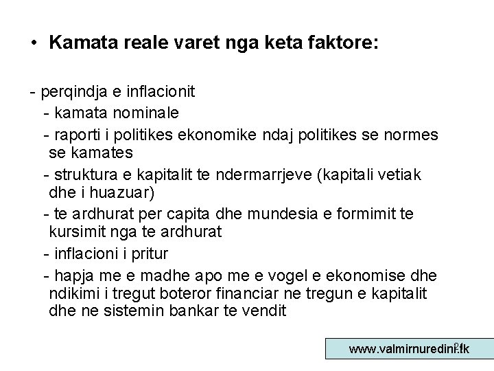  • Kamata reale varet nga keta faktore: - perqindja e inflacionit - kamata