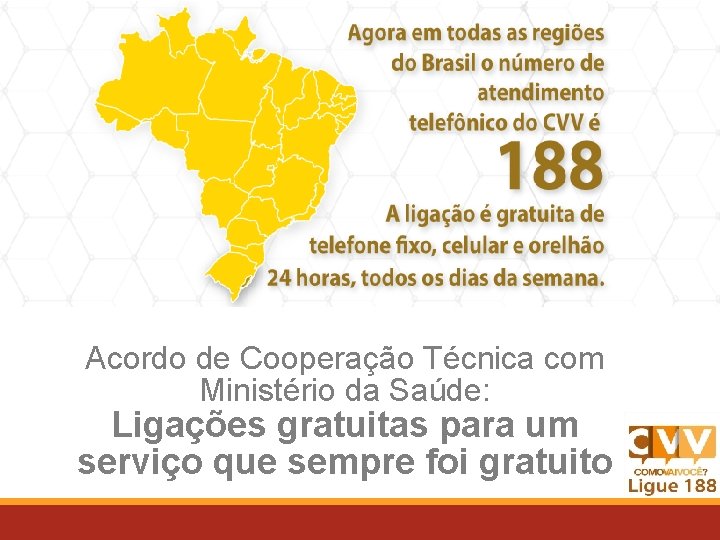 Acordo de Cooperação Técnica com Ministério da Saúde: Ligações gratuitas para um serviço que