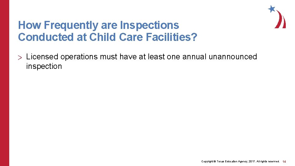 How Frequently are Inspections Conducted at Child Care Facilities? > Licensed operations must have How Frequently are Inspections Conducted at Child Care Facilities? > Licensed operations must have