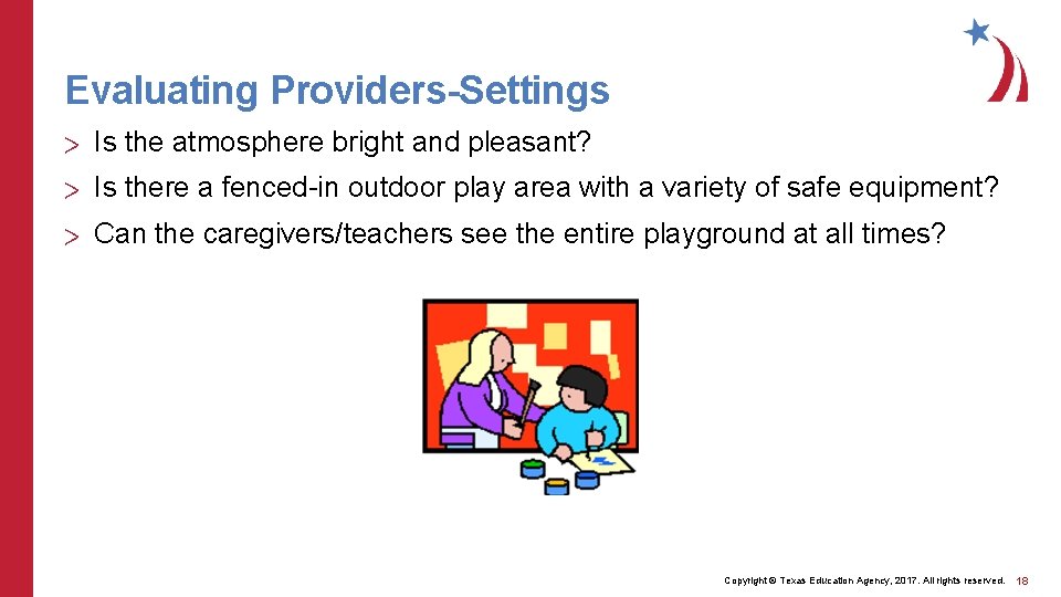 Evaluating Providers-Settings > Is the atmosphere bright and pleasant? > Is there a fenced-in Evaluating Providers-Settings > Is the atmosphere bright and pleasant? > Is there a fenced-in