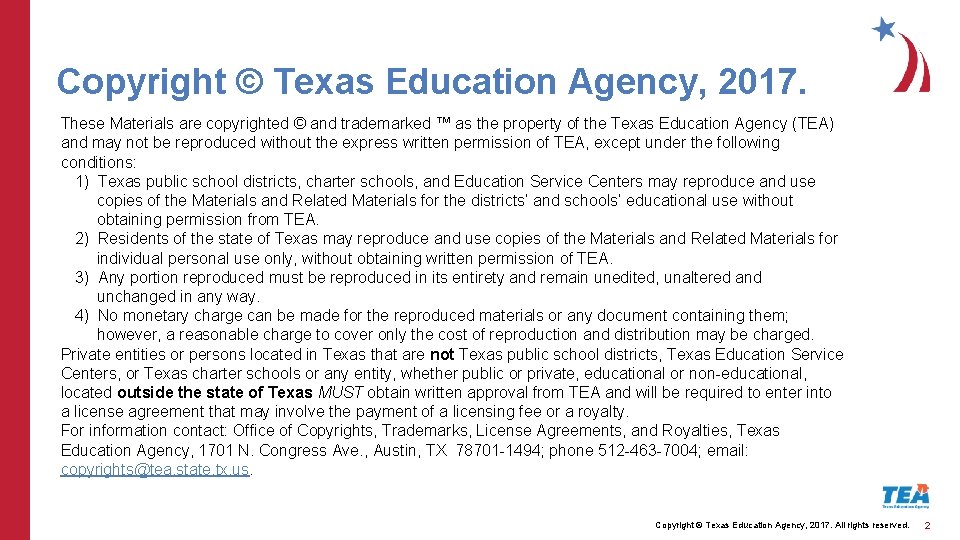 Copyright © Texas Education Agency, 2017. These Materials are copyrighted © and trademarked ™ Copyright © Texas Education Agency, 2017. These Materials are copyrighted © and trademarked ™