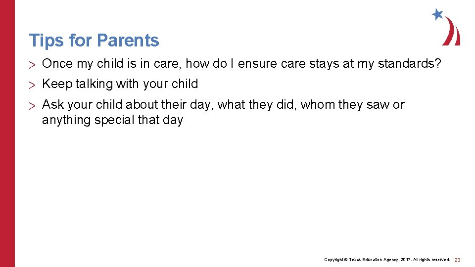 Tips for Parents > Once my child is in care, how do I ensure Tips for Parents > Once my child is in care, how do I ensure