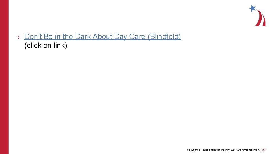 > Don’t Be in the Dark About Day Care (Blindfold) (click on link) Copyright > Don’t Be in the Dark About Day Care (Blindfold) (click on link) Copyright