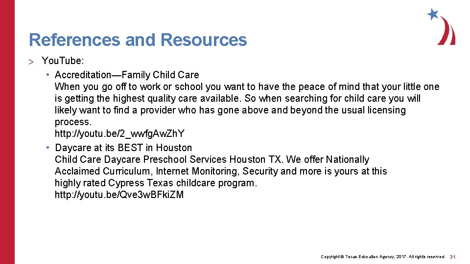 References and Resources > You. Tube: • Accreditation—Family Child Care When you go off References and Resources > You. Tube: • Accreditation—Family Child Care When you go off