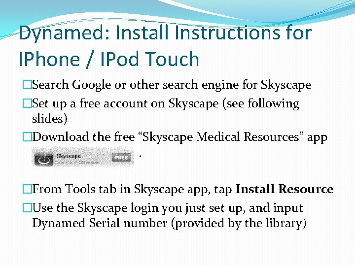 Dynamed: Install Instructions for IPhone / IPod Touch �Search Google or other search engine