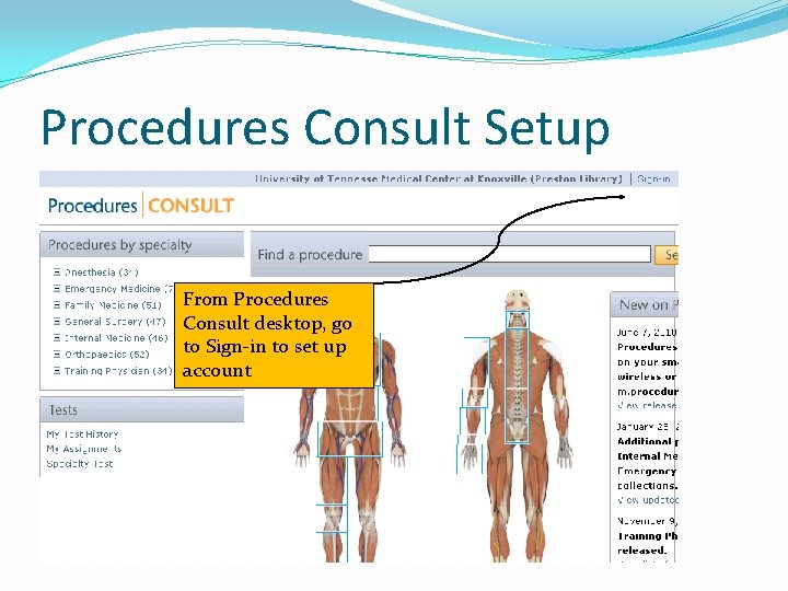 Procedures Consult Setup From Procedures Consult desktop, go to Sign-in to set up account