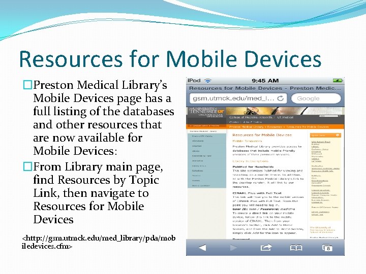 Resources for Mobile Devices �Preston Medical Library’s Mobile Devices page has a full listing