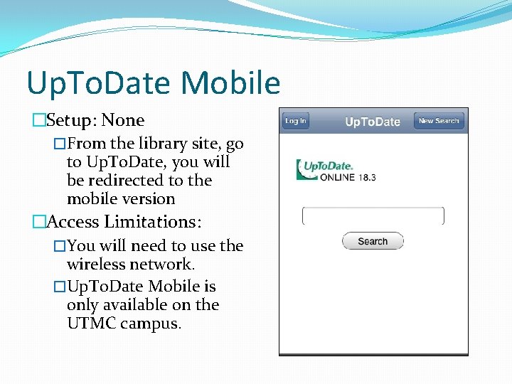 Up. To. Date Mobile �Setup: None �From the library site, go to Up. To.