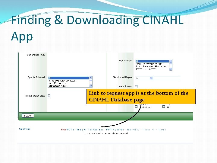 Finding & Downloading CINAHL App Link to request app is at the bottom of