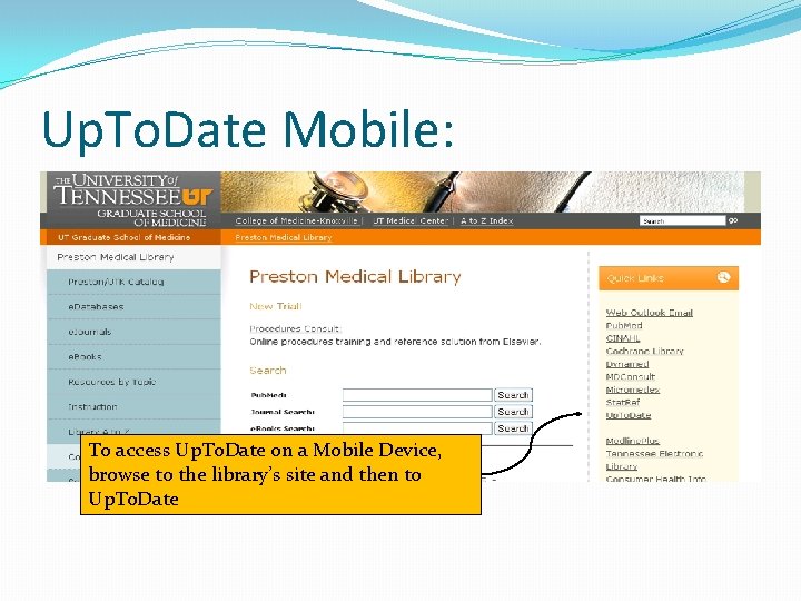 Up. To. Date Mobile: To access Up. To. Date on a Mobile Device, browse