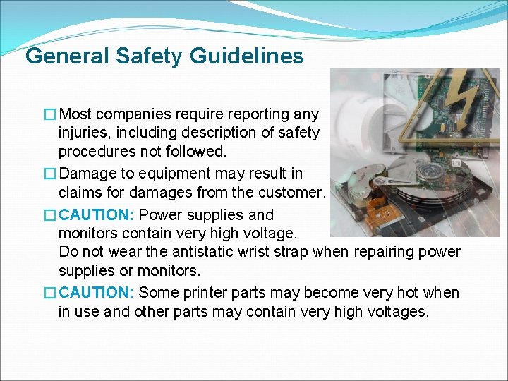 General Safety Guidelines �Most companies require reporting any injuries, including description of safety procedures