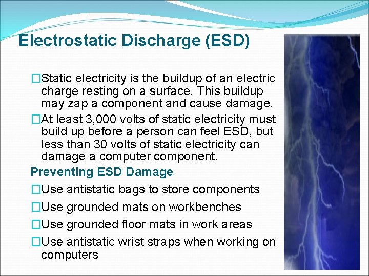 Electrostatic Discharge (ESD) �Static electricity is the buildup of an electric charge resting on