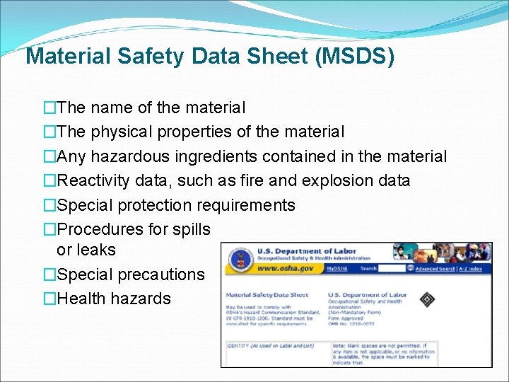 Material Safety Data Sheet (MSDS) �The name of the material �The physical properties of