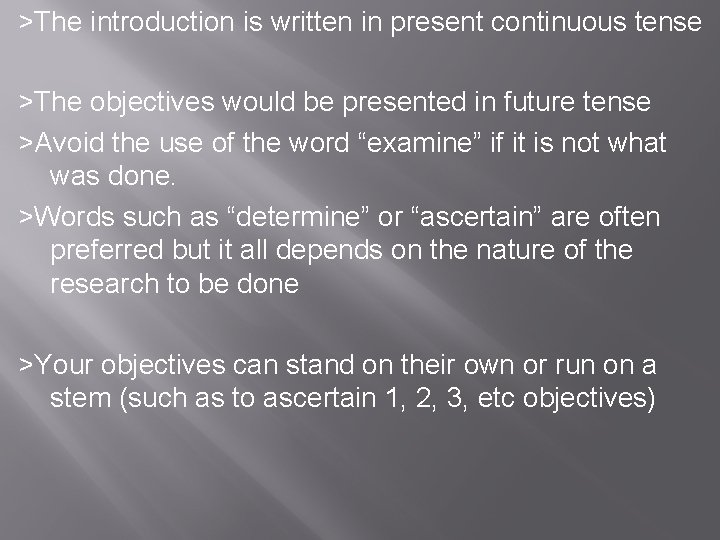 >The introduction is written in present continuous tense >The objectives would be presented in