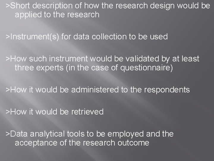 >Short description of how the research design would be applied to the research >Instrument(s)