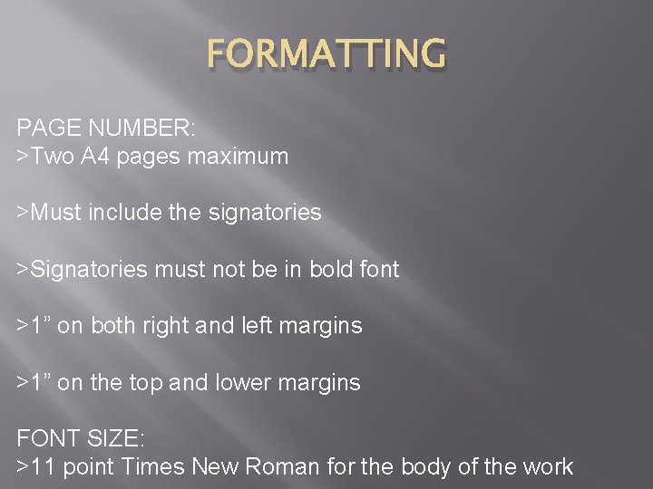 FORMATTING PAGE NUMBER: >Two A 4 pages maximum >Must include the signatories >Signatories must