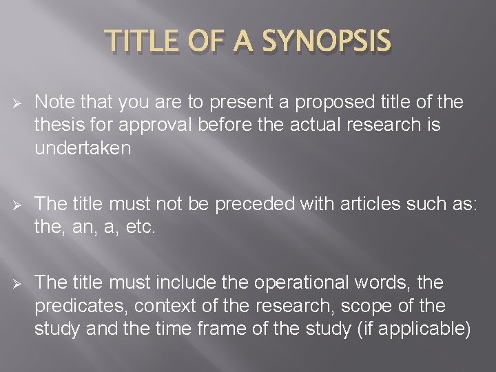 TITLE OF A SYNOPSIS Ø Note that you are to present a proposed title