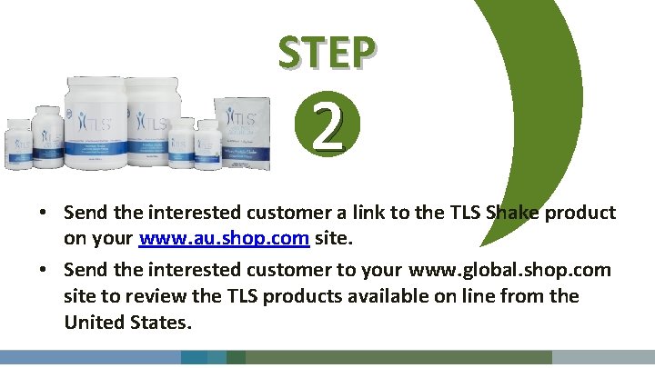 STEP 2 • Send the interested customer a link to the TLS Shake product