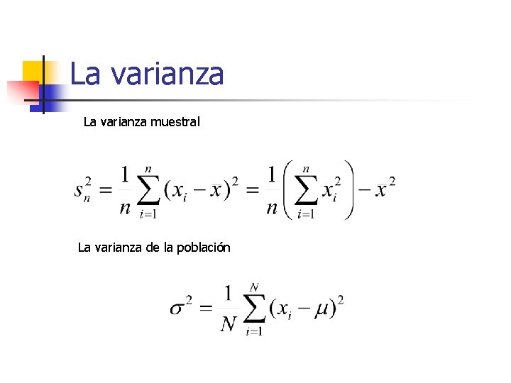 La varianza muestral La varianza de la población 