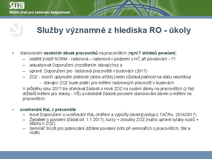 Služby významné z hlediska RO - úkoly • stanovování osobních dávek pracovníků na pracovištích