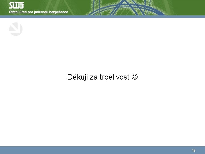 Děkuji za trpělivost 12 