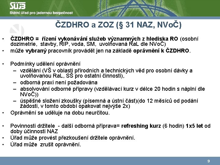 ČZDHRO a ZOZ (§ 31 NAZ, NVoČ) • • ČZDHRO = řízení vykonávání služeb