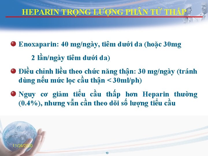 HEPARIN TRỌNG LƯỢNG PH N TỬ THẤP Enoxaparin: 40 mg/ngày, tiêm dưới da (hoặc