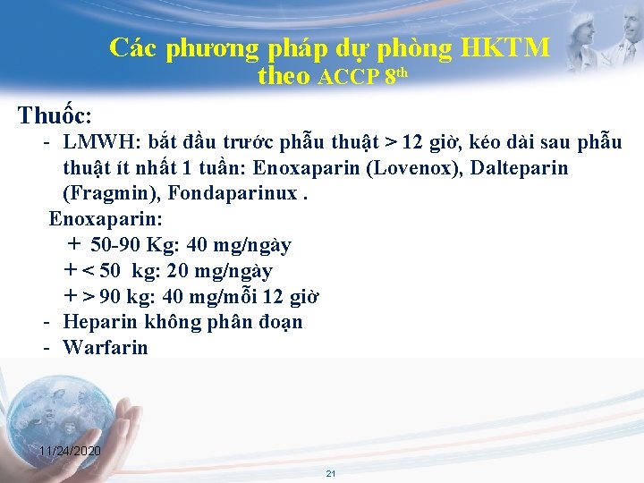 Các phương pháp dự phòng HKTM theo ACCP 8 th Thuốc: - LMWH: bắt