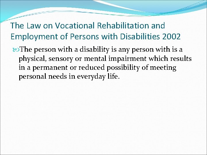 The Law on Vocational Rehabilitation and Employment of Persons with Disabilities 2002 The person