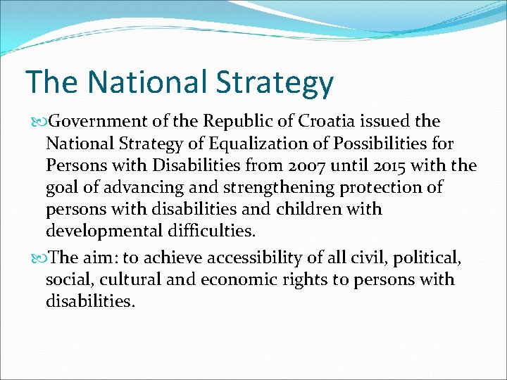 The National Strategy Government of the Republic of Croatia issued the National Strategy of
