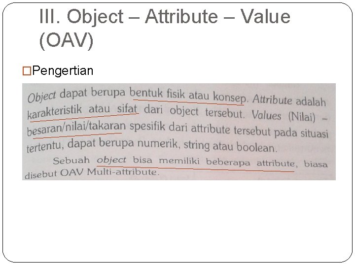 III. Object – Attribute – Value (OAV) �Pengertian 