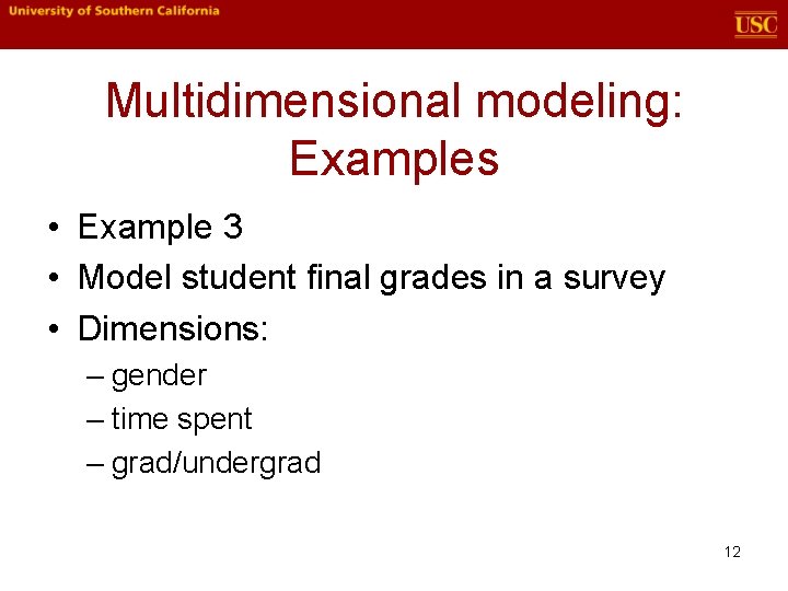 Multidimensional modeling: Examples • Example 3 • Model student final grades in a survey Multidimensional modeling: Examples • Example 3 • Model student final grades in a survey